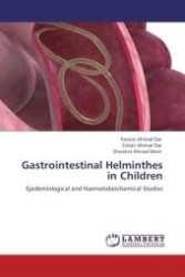 Gastrointestinal Helminthes in Children : Epidemiological and Haematobiochemical Studies （Aufl. 2012. 132 S.）