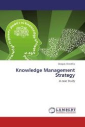 Knowledge Management Strategy : A case Study （Aufl. 2012. 84 S. 220 mm）