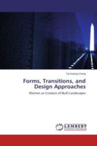 Forms, Transitions, and Design Approaches : Women as Creators of Built Landscapes （2014. 88 S. 220 mm）
