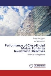 Performance of Close-Ended Mutual Funds by Investment Objectives : Financial Management （Aufl. 2012. 96 S.）