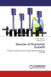 Sources of Economic Growth : Physical capital, human capital, natural resources, and TFP （Aufl. 2012. 164 S. 220 mm）