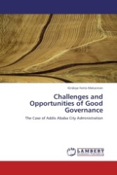 Challenges and Opportunities of Good Governance : The Case of Addis Ababa City Administration （Aufl. 2012. 136 S.）