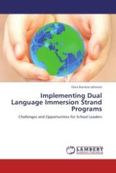 Implementing Dual Language Immersion Strand Programs : Challenges and Opportunities for School Leaders （Aufl. 2012. 160 S. 220 mm）