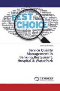 Service Quality Management in Banking,Restaurant, Hospital & WaterPark （2015. 92 S. 220 mm）