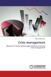 Crisis management : Review of interdisciplinary approaches to crisis and crisis management （2012. 180 S. 220 mm）
