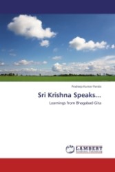 Sri Krishna Speaks... : Learnings from Bhagabad Gita （Aufl. 2012. 120 S.）