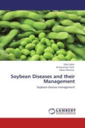 Soybean Diseases and their Management : Soybean disease management （Aufl. 2012. 88 S.）