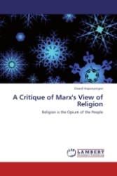 A Critique of Marx's View of Religion : Religion is the Opium of the People （Aufl. 2012. 64 S. 220 mm）