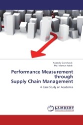Performance Measurement through Supply Chain Management : A Case Study on Academia （Aufl. 2012. 148 S.）