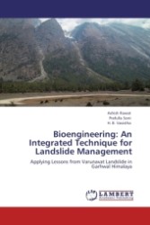 Bioengineering: An Integrated Technique for Landslide Management : Applying Lessons from Varunavat Landslide in Garhwal Himalaya （Aufl. 2012. 92 S.）