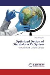 Optimized Design of Standalone PV System : for Rural Health Center in Ethiopia （Aufl. 2012. 88 S.）