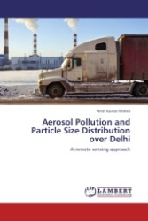 Aerosol Pollution and Particle Size Distribution over Delhi : A remote sensing approach （Aufl. 2012. 80 S.）