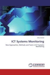 ICT Systems Monitoring : New Approaches, Methods and Tools in ICT Systems Monitoring （Aufl. 2012. 176 S.）