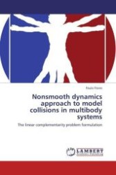 Nonsmooth dynamics approach to model collisions in multibody systems : The linear complementarity problem formulation （Aufl. 2012. 120 S. 220 mm）