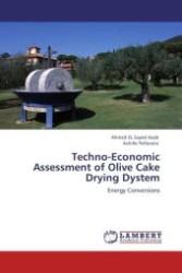 Techno-Economic Assessment of Olive Cake Drying Dystem : Energy Conversions （Aufl. 2012. 116 S.）