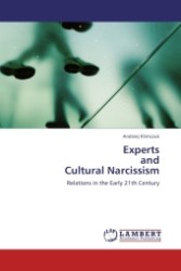 Experts and Cultural Narcissism : Relations in the Early 21th Century （Aufl. 2012. 88 S. 220 mm）