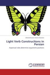 Light Verb Construcitons in Persian : Aspectual roles determine arguments positions （Aufl. 2012. 236 S. 220 mm）