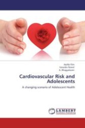Cardiovascular Risk and Adolescents : A changing scenario of Adolescent Health （Aufl. 2012. 76 S.）