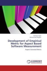 Development of Empirical Metric for Aspect Based Software Measurement : Aspect Oriented Metric （Aufl. 2012. 76 S.）