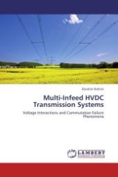 Multi-Infeed HVDC Transmission Systems : Voltage Interactions and Commutation Failure Phenomena （Aufl. 2012. 164 S. 220 x 150 mm）