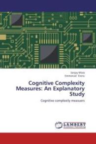 Cognitive Complexity Measures: An Explanatory Study : Cognitive complexity measuers （2013. 148 S. 220 mm）