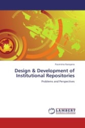 Design & Development of Institutional Repositories : Problems and Perspectives （Aufl. 2012. 404 S. 220 mm）