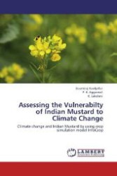 Assessing the Vulnerabilty of Indian Mustard to Climate Change : Climate change and Indian Mustard by using crop simulation model InfoCrop （2012. 196 S. 220 mm）