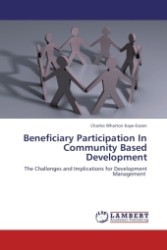 Beneficiary Participation In Community Based Development : The Challenges and Implications for Development Management （Aufl. 2012. 108 S.）