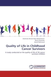Quality of Life in Childhood Cancer Survivors : A study conducted on the quality of life of 30 cancer survivors children （Aufl. 2012. 104 S. 220 mm）