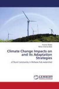Climate Change Impacts on and its Adaptation Strategies : of Rural Community in Mohana Sub-watershed （2012. 96 S. 220 mm）