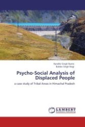 Psycho-Social Analysis of Displaced People : a case study of Tribal Areas in Himachal Pradesh （Aufl. 2012. 152 S.）