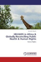 HIV/AIDS in Africa & Globally:Reconciling Public Health & Human Rights : Human Rights （Aufl. 2012. 140 S. 220 mm）