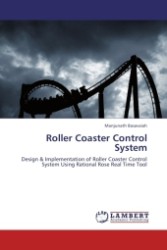 Roller Coaster Control System : Design & Implementation of Roller Coaster Control System Using Rational Rose Real Time Tool （Aufl. 2012. 68 S.）