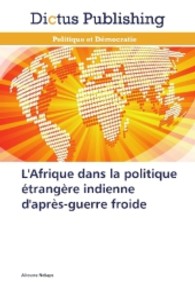 L'Afrique dans la politique étrangère indienne : Les nouvelles ambitions africaines de New Delhi （2013. 208 S. 220 mm）