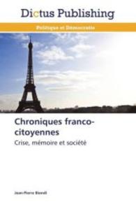 Chroniques franco-citoyennes : Crise, mémoire et société （2013. 140 S. 220 mm）