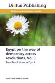 Egypt on the way of democracy across revolutions, Vol 3 : Two Revolutions in Egypt （2014. 144 S. 220 mm）