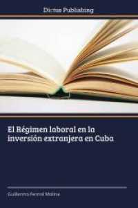 El Régimen laboral en la inversión extranjera en Cuba （2015. 84 S. 220 mm）