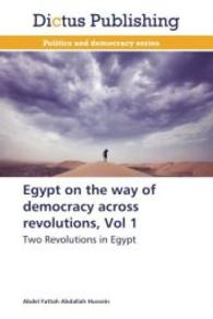 Egypt on the way of democracy across revolutions, Vol 1 : Two Revolutions in Egypt （2014. 144 S. 220 mm）