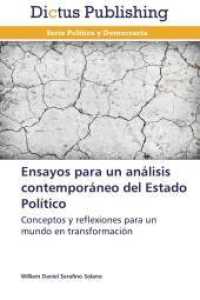 Ensayos para un análisis contemporáneo del Estado Político : Conceptos y reflexiones para un mundo en transformación （2014. 72 S. 220 mm）
