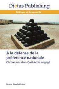 À la défense de l'identité nationale : Chroniques d'un Québécois engagé （2014. 120 S. 220 mm）