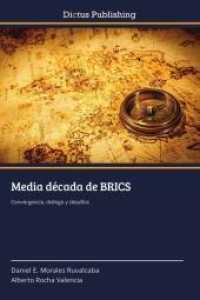 Media década de BRICS : Convergencia, diálogo y desafíos （2014. 56 S. 220 mm）