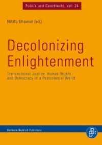 Decolonizing Enlightenment : Transnational Justice, Human Rights and Democracy in a Postcolonial World (Politik und Geschlecht 24) （2014. 335 S. 210 mm）