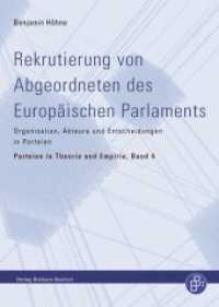 Rekrutierung von Europaabgeordneten : Organisation, Akteure und Entscheidungen in Parteien (Parteien in Theorie und Empirie 4) （2013. 449 S. 240 mm）