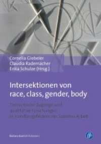 Intersektionen von race, class, gender, body : Theoretische Zugänge und qualitative Forschungen in Handlungsfeldern der sozialen Arbeit （2013. 279 S. 21 cm）