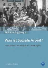 Was ist Soziale Arbeit? : Traditionen - Widersprüche - Wirkungen （2013. 252 S. 210 mm）
