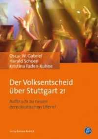 Der Volksentscheid über Stuttgart 21 : Aufbruch zu neuen demokratischen Ufern? （2014. 189 S. 21 cm）