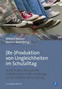 (Re-)Produktion von Ungleichheiten im Schulalltag : Judith Butlers Konzept der Subjektivierung in der erziehungswissenschaftlichen Forschung （2014. 191 S. 210 mm）