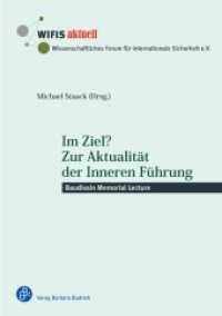 Im Ziel? Zur Aktualität der Inneren Führung : Baudissin Memorial Lecture (WIFIS-aktuell 49) （2014. 75 S. 210 mm）