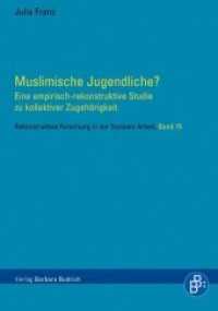 Muslimische Jugendliche? : Eine empirisch-rekonstruktive Studie zu kollektiver Zugehörigkeit (Rekonstruktive Forschung in der Sozialen Arbeit Bd.15) （2013. 353 S. 210 mm）
