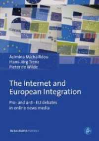 The Internet and European Integration : Pro- and anti-EU debates in online news media （2014. 250 S. 210 mm）